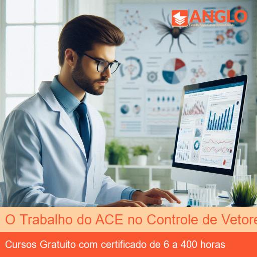 O Trabalho do ACE no Controle de Vetores